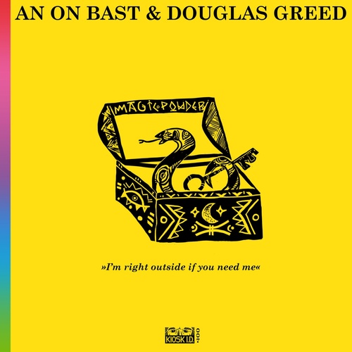 An On Bast, Douglas Greed - I'm Right Outside If You Need Me [KIOSKID007]